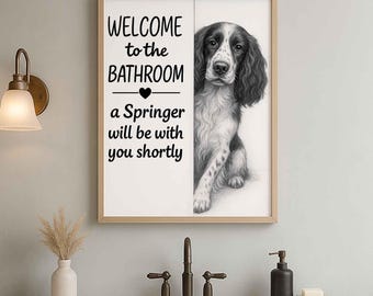 English Springer Spaniel Bathroom Poster | welcome to the bathroom | Spaniel art print | Dog in the toilet | Wall Art Decor | Dog lover Gift