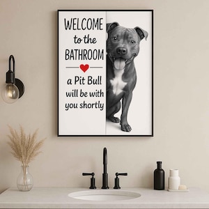 Pit Bull Poster 1 Badezimmer | willkommen im Badezimmer | Toiletten-Hund Poster | Hund Wand Kunst Dekor | Hunde Liebhaber Geschenk