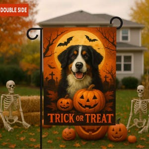 May include: Halloween garden flag featuring a Bernese Mountain Dog with a jack-o'-lantern and the words "Trick or Treat." The background includes a full moon, bats, and bare trees. The flag is double-sided.