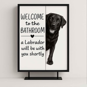 Black Labrador Bathroom Poster | welcome to the bathroom | Black Labrador art print | Dog in the toilet | Wall Art Decor | Dog lover Gift image 6