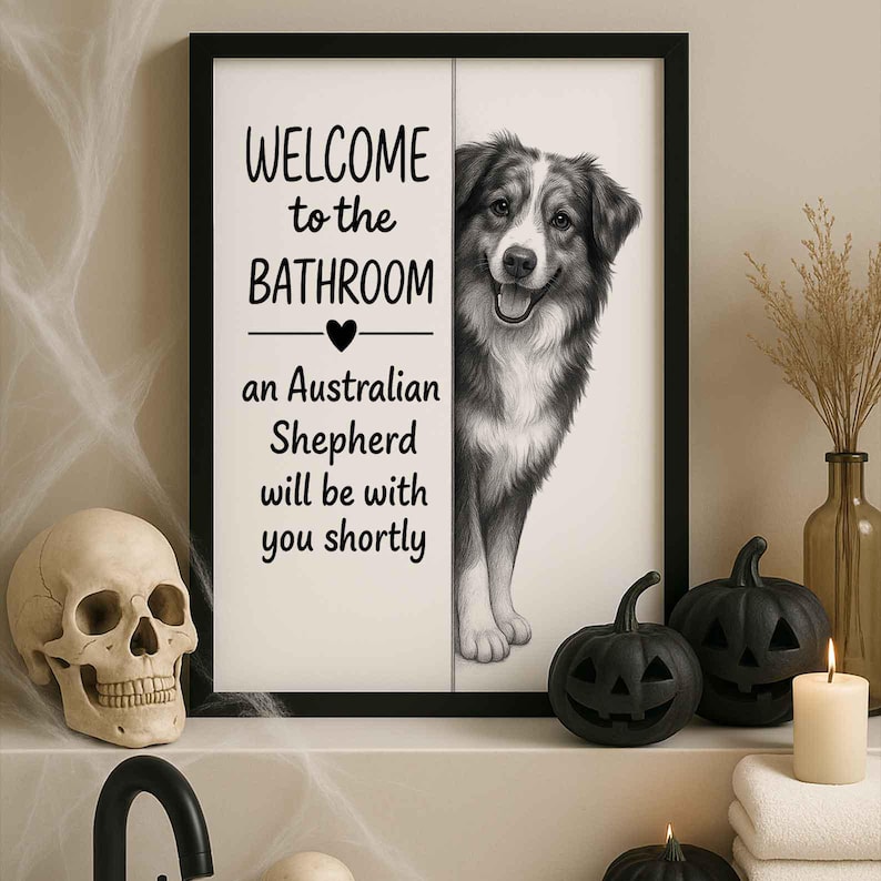 Australian shepherd Bathroom Poster | welcome to the bathroom | Dog Wall Art Decor | Dog lover Gift image 9