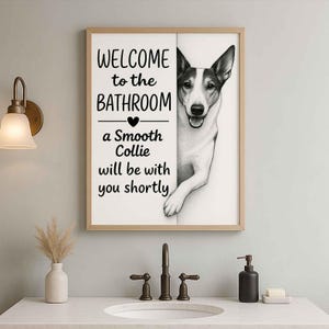 Smooth Collie Bathroom Poster | welcome to the bathroom | Smooth Collie art print | Dog in the toilet | Wall Art Decor | Dog lover Gift