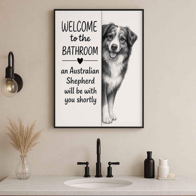 Australian shepherd Bathroom Poster | welcome to the bathroom | Dog Wall Art Decor | Dog lover Gift image 3