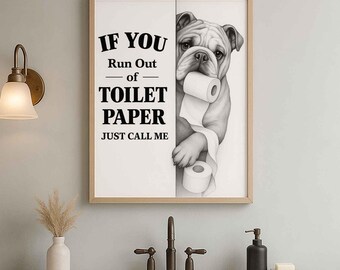 Bulldog Bathroom Poster | Funny Dog Wall Art | If You and Toilet Paper | Dog in the Toilet | Dog Bathroom Art | Bulldog Lover Gift