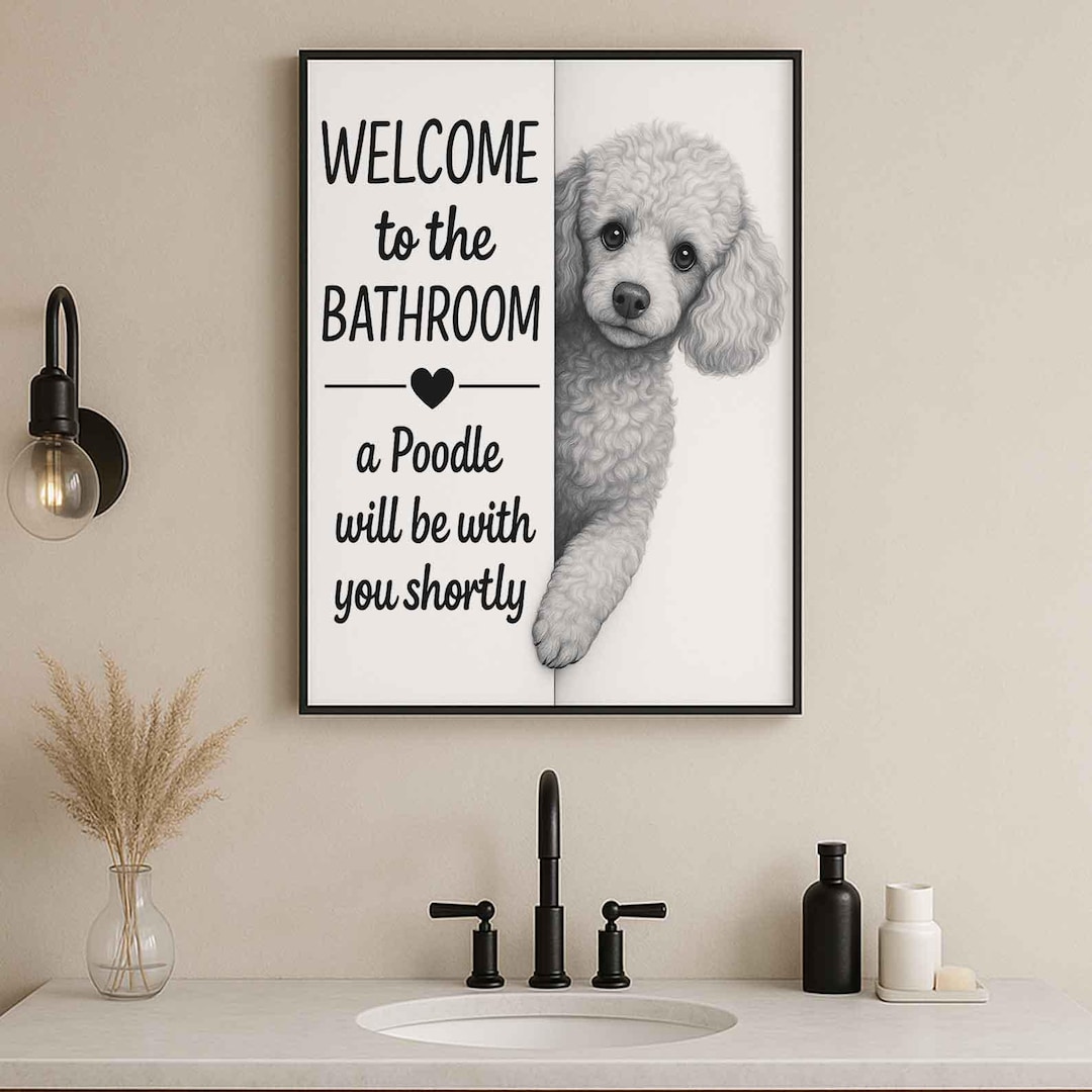Toy Poodle Bathroom Poster Welcome to the Bathroom Toilet Dog