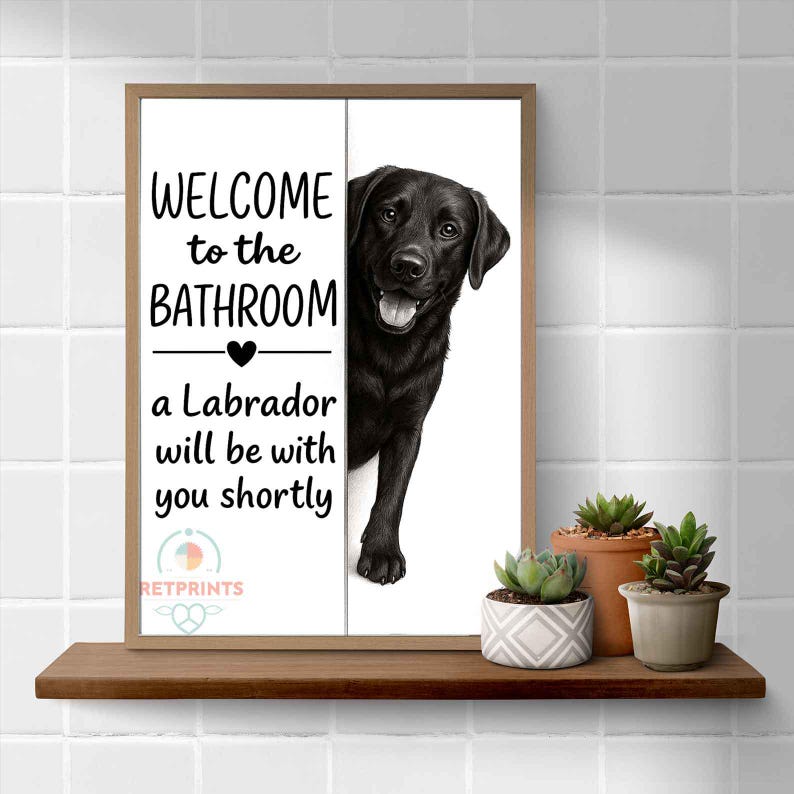 Black Labrador Bathroom Poster | welcome to the bathroom | Black Labrador art print | Dog in the toilet | Wall Art Decor | Dog lover Gift image 10