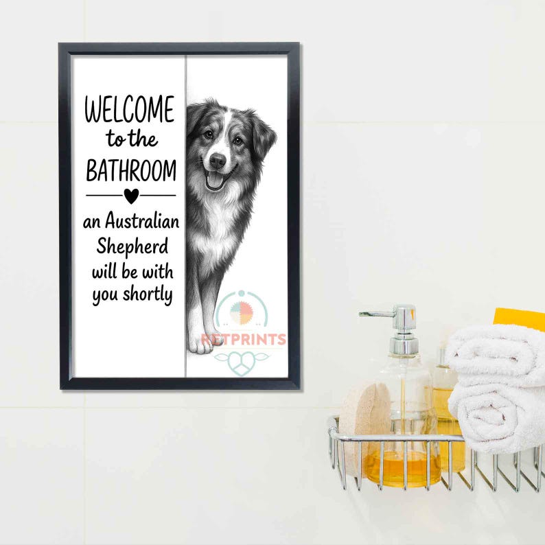 Australian shepherd Bathroom Poster | welcome to the bathroom | Dog Wall Art Decor | Dog lover Gift image 6