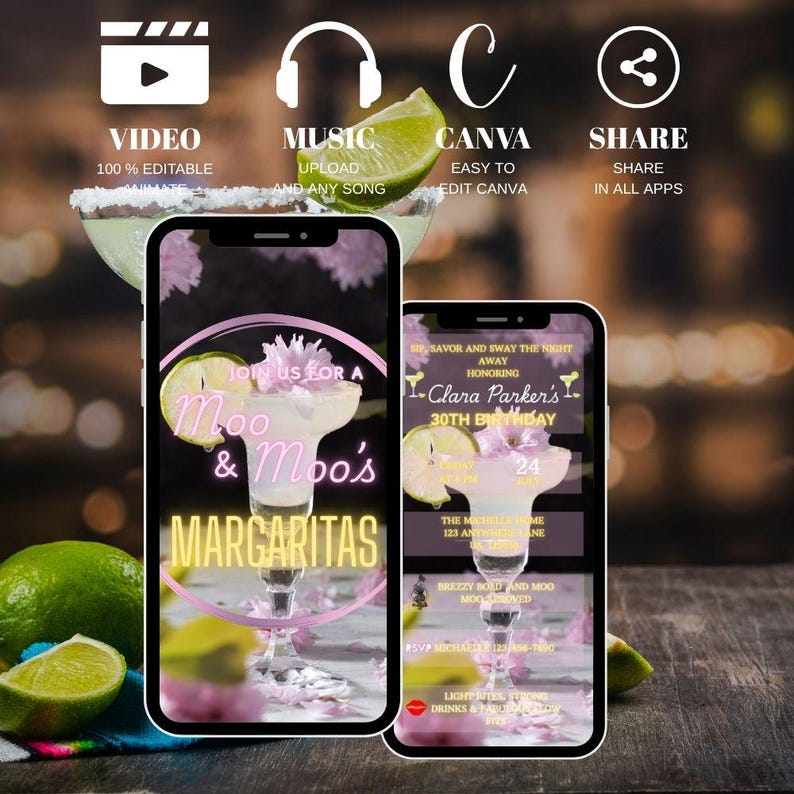 May include: Two smartphones displaying margarita-themed party invitations. One phone shows "Moo & Moo's Margaritas" with a margarita graphic. The other phone shows a birthday invitation with a margarita graphic. Icons for video, music, Canva, and share are also visible.