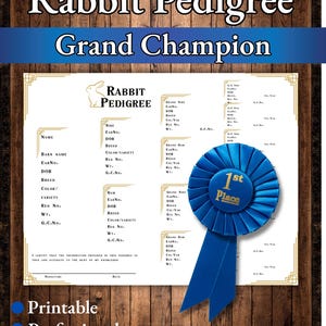 May include: A printable rabbit pedigree certificate with a blue ribbon that says "1st Place." The document includes fields for the rabbit's name, breed, and other details. The text "Rabbit Pedigree" and "Grand Champion" are displayed.