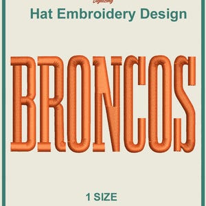 May include: An embroidery design file for hats featuring the word BRONCOS in large, bold, orange, sans-serif letters with a textured stitch pattern. The text PMK Digitizing appears at the top, with 1 SIZE and file formats PES, DST, JEF, HUS, EXP, VP3, VIP and XXX listed below.