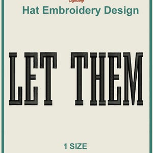 Let Them Hat embroidery design, Let Them Hat embroidery logo, Let Them Hat embroidery File, unique tall font Let Them Hat logo