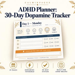 May include: A white ADHD planner page titled 30-Day Dopamine Tracker with gold leaf accents. The form includes a mood scale, top three tasks with energy level checkboxes, and a section for a dopamine hit of the day. Text includes Calminpages.