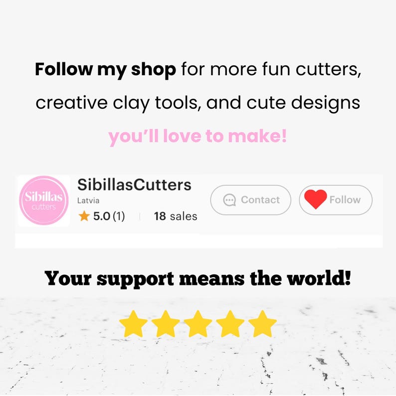 May include: A digital shop banner for SibillasCutters featuring the text Follow my shop for more fun cutters, creative clay tools, and cute designs you'll love to make! It displays a 5.0 star rating, 18 sales, and a Follow button.