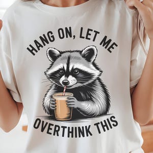 Funny Raccoon Overthinking T-Shirt: Introvert Meme Tee