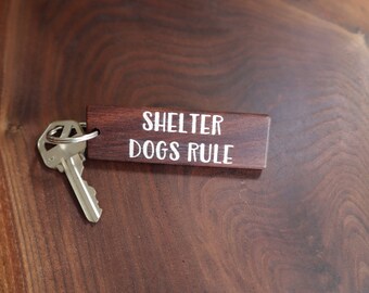 Wood Keychain - 'Shelter Dogs Rule - ADOPT' - Black Walnut Engraved Luggage Tag