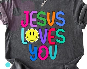 Jesus PNG, Jesus Loves You Shirt png, Jesus png, Christian png, Bible Verse png, Faith Png, Trendy Christian Design png for shirts mugs bags