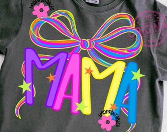 Neon MAMA png,  Coquette Mama Png, Preppy Neon Mama, Colorful Mama Digital File, Preppy Font Mama Shirt Png, Trendy Mama Sublimation png