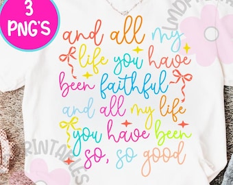 Christian Worship Song PNG, And all my life you have been faithful, scripture PNG, Goodness of God png Jesus Song png God is good png bundle