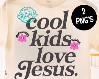 May include: Cream-colored t-shirt with the text "cool kids love Jesus" in a dark gray font. The shirt features a circular stamp that says "The Original" and a pink flower graphic. A black circle with "2 PNG's" is also visible.