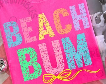 Beach Bum Png Beach Life PNG Summer PNG Neon Trendy Summer Shirt Design Distressed Beach PNG Sunshine Sun Png Coquette Beach Bum Shirt png
