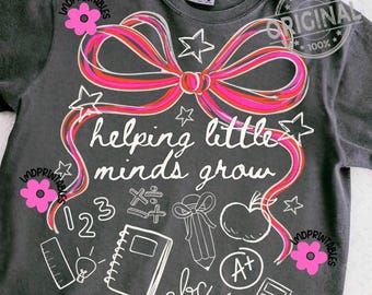 Helping Little Minds Grow Png, Coquette Teacher Png, Coquette Pencil Bow Png, Preppy Teacher png, Back to School Png, Teacher Shirt PNG