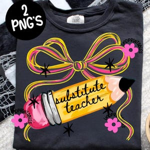 May include: Dark gray t-shirt featuring a yellow and pink bow design with a yellow pencil that says "substitute teacher". The shirt also has pink flowers and black starbursts. The words "2 PNG'S" are in a black circle in the upper left corner.