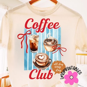 Coffee PNG Funny Coffee Lover Png, Coquette Coffee Png Distressed Png Preppy coffee shirt design Coffee Club Png Shirt Sublimation ORIGINAL