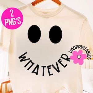 May include: Cream-colored t-shirt with a large black smiley face design. The word "WHATEVER" is printed in black below the eyes. A pink circle with the text "2 PNG'S" is in the upper left corner. A pink flower with the text "LMDprintables" is on the right.