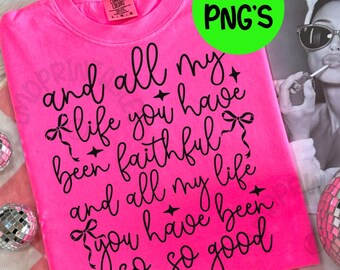Faithful png, And all my life you have been faithful, scripture PNG, Goodness of God png, Worship Song Png, Jesus Song png, God is good png