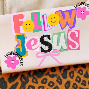 Follow Jesus PNG, Coquette Jesus Shirt png, Christian Png, Preppy Jesus Design png, Bible Verse png, Faith Png Trendy Christian Shirt png