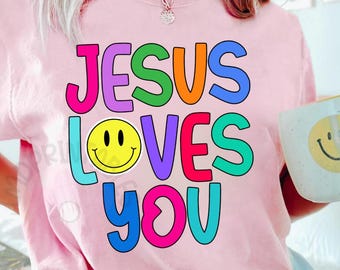 Jesus Loves You PNG, Jesus Loves You Shirt png, Jesus png, Christian png, Bible Verse png, Faith Png, Trendy Christian Designs png for shirt