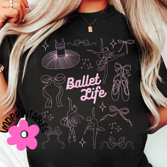 Ballerina PNG, Ballet Life png, Ballet png, Ballerina Dancer png, Ballet Dancer Png, Cute Dance Shirt Sublimation, Ballet Sublimation Design