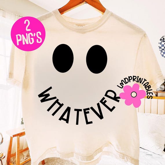 Funny PNG, Whatever png, Funny Meme png, Smiley png Millennial Gen Z Humor png, Cute Png Funny Quote Sarcastic Png, Sublimation Png Set of 2