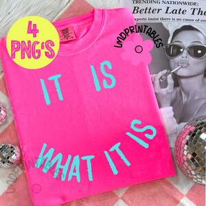May include: A bright pink t-shirt with the phrase "IT IS WHAT IT IS" in turquoise lettering. The shirt also has a yellow circle with the text "4 PNG'S". The image includes a disco ball and a magazine clipping.