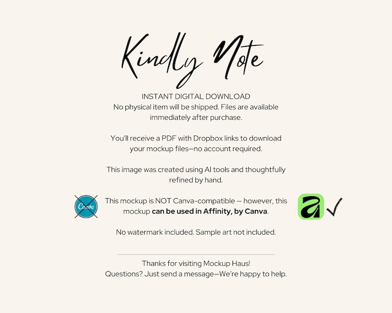 Peut inclure: Une annonce de t&eacute;l&eacute;chargement num&eacute;rique avec le texte "Kindly Note" en &eacute;criture cursive. Le texte d&eacute;taille la disponibilit&eacute; imm&eacute;diate des fichiers apr&egrave;s l'achat, avec un PDF contenant des liens Dropbox. L'image indique &eacute;galement la compatibilit&eacute; de la maquette avec Affinity, par Canva.