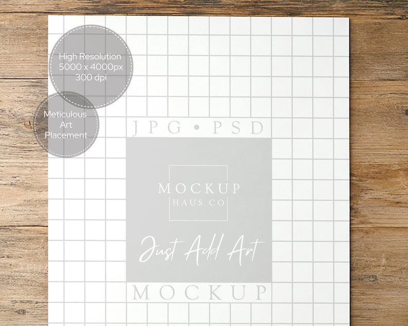 May include: A white paper sheet with a light gray grid pattern featuring the text JPG &bull; PSD, MOCKUP HAUS CO, Just Add Art, and MOCKUP. Two circular badges state High Resolution 5000 x 4000px 300 dpi and Meticulous Art Placement.