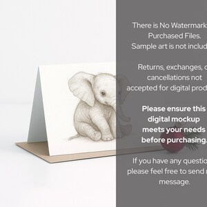 May include: A folded greeting card featuring a pencil sketch of a baby elephant. The card is on a brown envelope. The text on the right side of the image says, "There is No Watermark on Purchased Files. Sample art is not included."