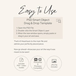 May include: A beige graphic with the text "Easy to Use" in a handwritten font. The image details a PSD Smart Object Drag & Drop Template, with instructions and icons indicating PDF guides, Photoshop compatibility, and JPG file inclusion.