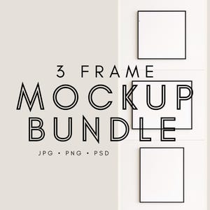 May include: A mockup bundle featuring three black framed art prints in square, horizontal, and vertical orientations. The text "3 Frame Mockup Bundle" is displayed in a bold, sans-serif font, with file type indicators JPG, PNG, and PSD.