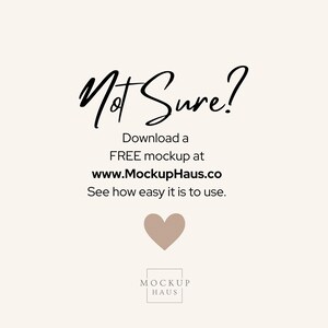 May include: Cream-colored background with the words "Not Sure?" in a stylish black font. Below, it says "Download a FREE mockup at www.MockupHaus.co. See how easy it is to use." A heart graphic and the Mockup Haus logo are also present.
