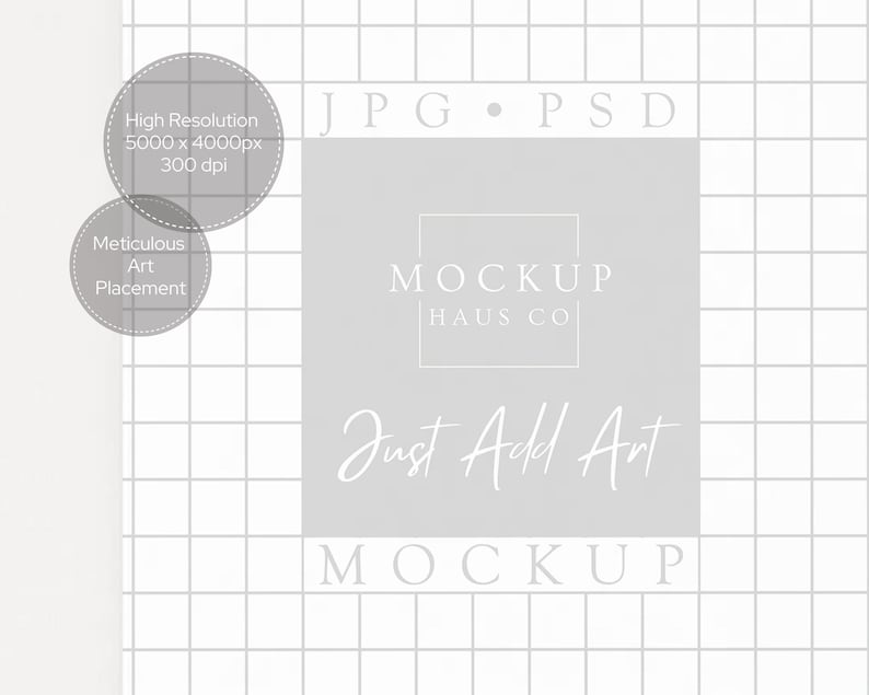May include: A digital mockup featuring a light gray square with the text "MOCKUP HAUS CO" and "Just Add Art" in white. The image also includes text indicating high resolution and meticulous art placement.