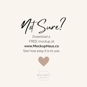 May include: Cream-colored background with the words "Not Sure?" in a stylish black font. Below, it says "Download a FREE mockup at www.MockupHaus.co. See how easy it is to use." A heart graphic and the Mockup Haus logo are also present.