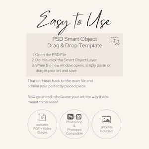 May include: A beige graphic with the text "Easy to Use" in a handwritten font. The image details a PSD Smart Object Drag & Drop Template, with instructions and icons indicating PDF guides, Photoshop compatibility, and JPG file inclusion.