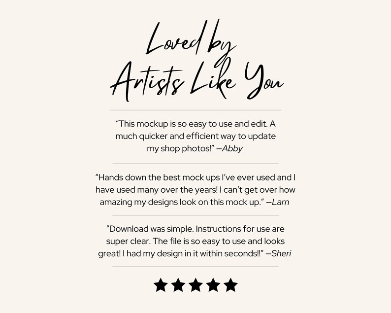 May include: A cream-colored graphic with the text "Loved by Artists Like You" in a handwritten font. Below, customer testimonials praise the product's ease of use and efficiency. Four black stars are at the bottom.