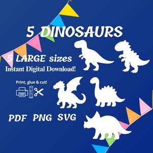 May include: White dinosaur silhouettes on a blue background, with text reading "5 DINOSAURS" and "5 LARGE sizes." Includes instructions to print, glue, and cut. Digital download available in PDF, PNG, and SVG formats.