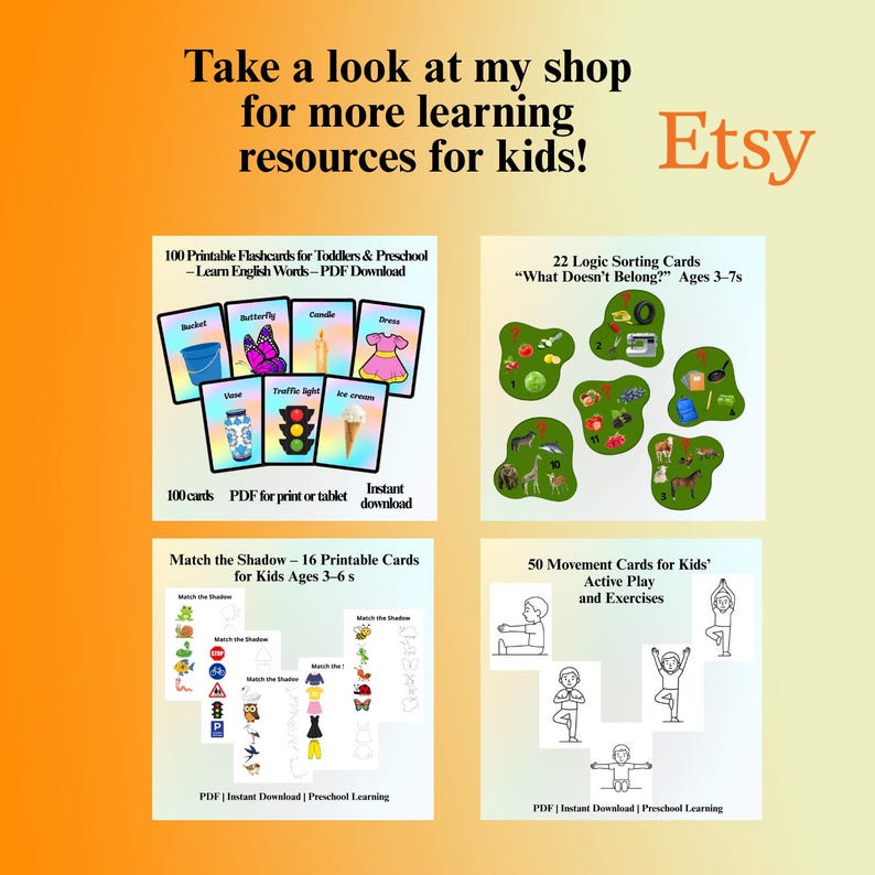 May include: Image showing printable educational resources for children. The image includes flashcards, sorting cards, shadow matching cards, and movement cards. Text on the image says "Take a look at my shop for more learning resources for kids!" and "Etsy".