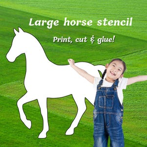 May include: A white horse stencil with the text "Large horse stencil" and "Print, cut & glue!" on a green background. A young girl in denim overalls is smiling with her arms outstretched.