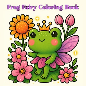 Frog Coloring Pages for Kids – Cute Frog Fairy PDF Book – 15 Whimsical Drawing Sheets for Girls – Printable Coloring Download