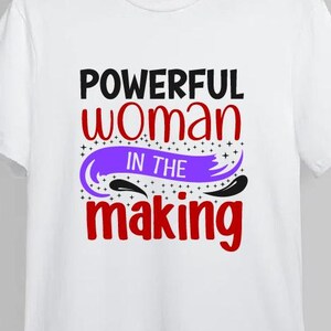 Powerful woman in the making svg, motivational png, strong woman jpg, powerful woman eps, cricut files pdf, sublimation design dxf