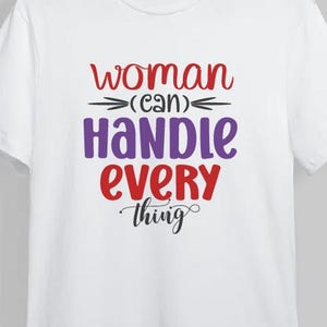 Woman handle everything svg, strong woman png, empowerment jpg, woman power eps, cricut files pdf, sublimation design dxf